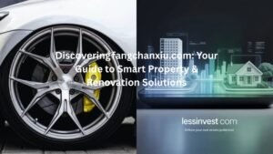 Discovering fangchanxiu.com: Your Guide to Smart Property & Renovation Solutions